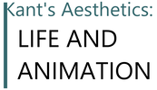 Kant's Aesthetics: Life and Animation